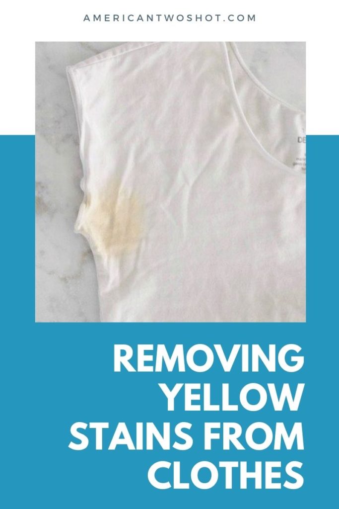 removing yellow stains from clothes