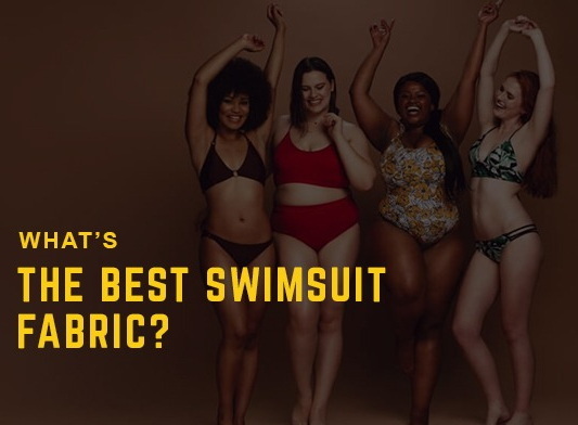 What Fabric Is Best For Swimwear?